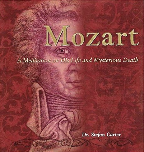 Mozart: A Meditation On His Life And Mysterious Death