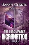 The Cube Master (Incarnation, #2)