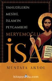 Meryemoğlu İsa - Yahudilerin Mesihi, İslam'ın Peygamberi