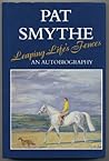 Leaping Life's Fences/an Autobiography by Pat Smythe
