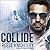 Collide (Out for Justice, #2)