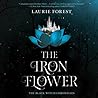 The Iron Flower by Laurie Forest