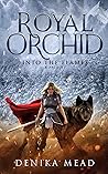Into the Flames (Royal Orchid, prequel) Into the Flames (Royal Orchid, prequel)