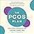 The PCOS Plan: Prevent and Reverse Polycystic Ovary Syndrome through Diet and Fasting
