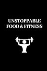 Unstoppable Food & Fitness: Food & Fitness(6x9) Journal and Gift for Women , Fitness Planner: Meal Planner, Exercise Journal for Weight Loss.