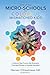 Creating Micro-Schools for Colorful Mismatched Kids: A Step-by-Step Process that Empowers Frustrated Parents to Innovate Education