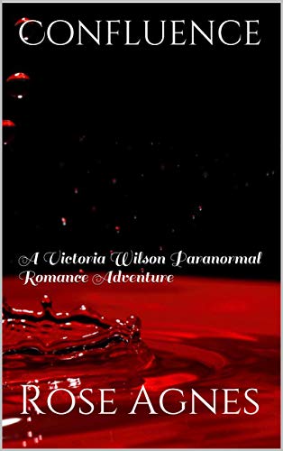 Confluence: A Victoria Wilson Paranormal Romance Adventure