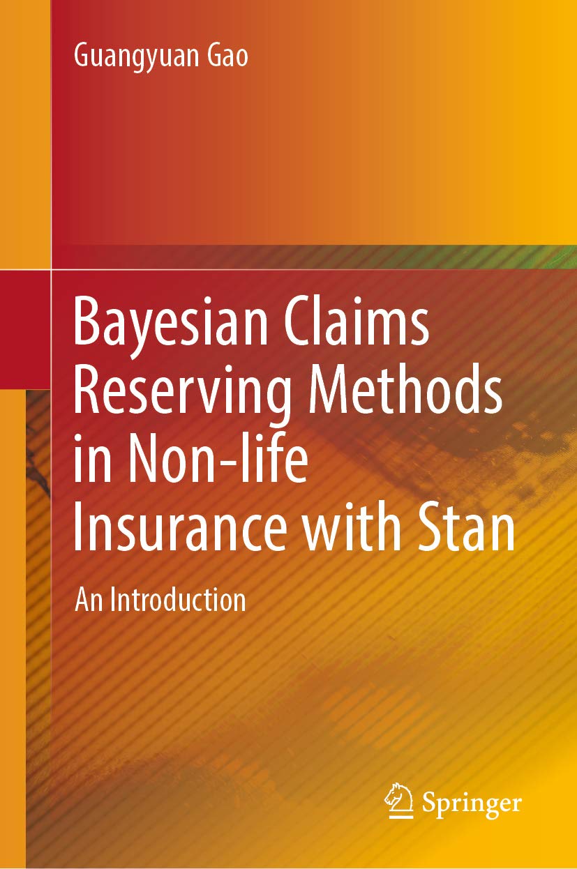 Bayesian Claims Reserving Methods in Non-life Insurance with Stan: An Introduction (Kindle Edition)