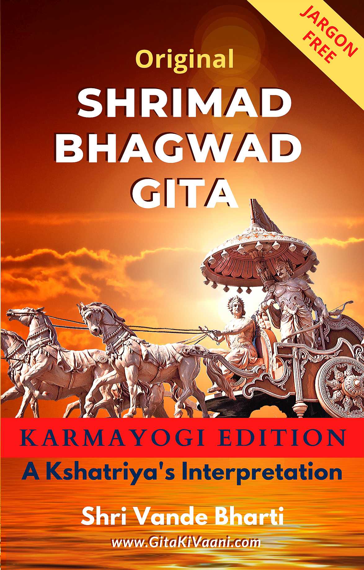 Original Shrimad Bhagwad Gita: - KarmaYogi Edition 2020, Interpreted by a Kshatriya - Jargon Free - Easy to Read & Understand.