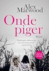 Onde piger by Alex Marwood