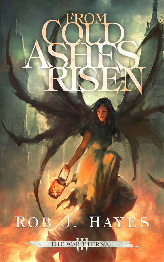 From Cold Ashes Risen (The War Eternal, #3)