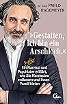 »Gestatten, ich bin ein Arschloch.« by Pablo Hagemeyer