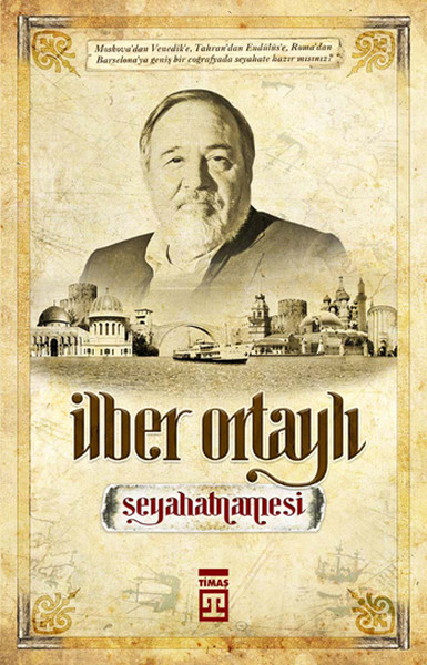İlber Ortaylı Seyahatnamesi (Paperback)