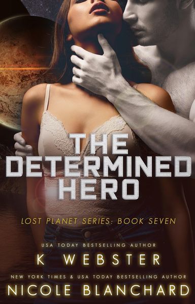 The Determined Hero (Lost Planet, #7)