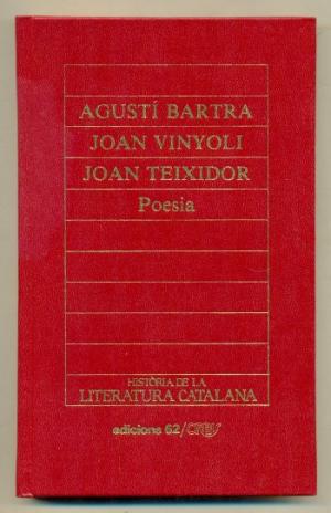 Poesia / Agustí Bartra, Joan Vinyoli, Joan Teixidor