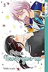 Prince Never-give-up 03 (Prince Nevergiveup 3) by Nikki Asada