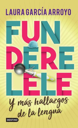 Funderelele y más hallazgos de la lengua (Paperback)