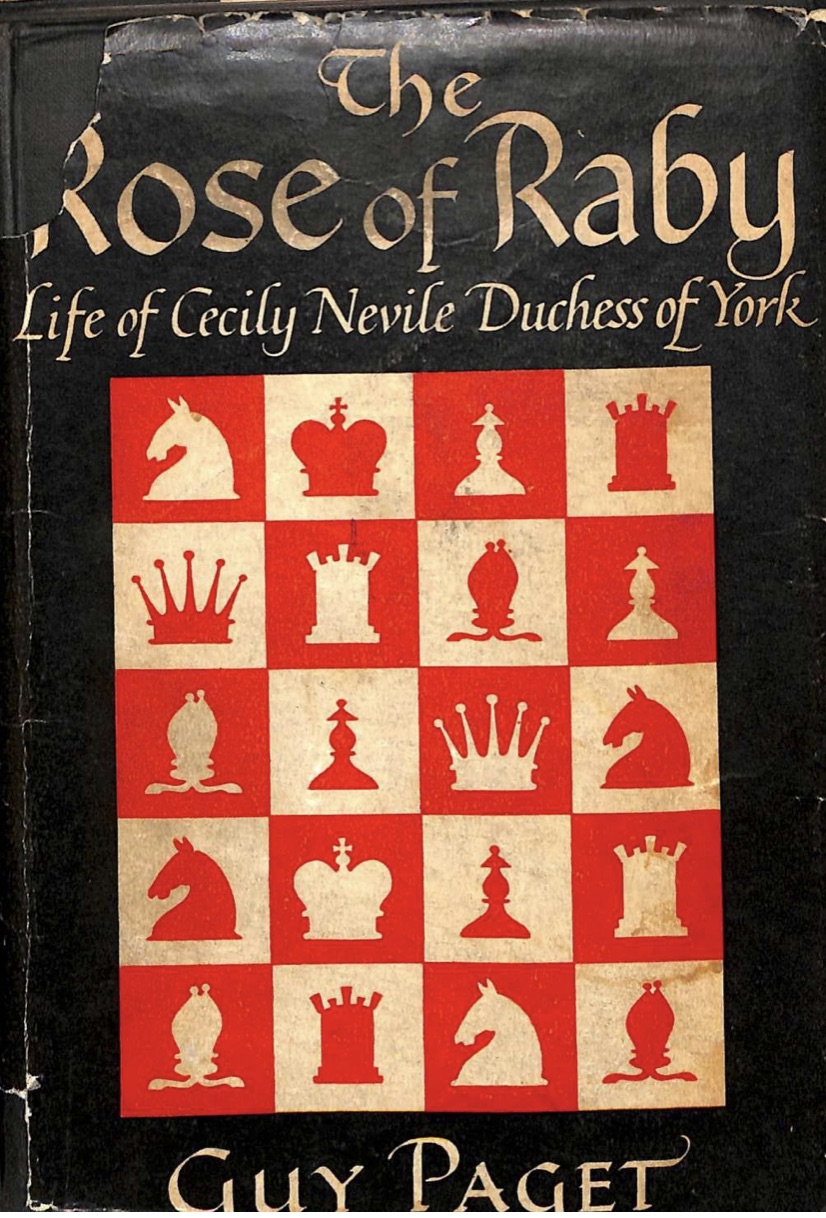 The Rose of Raby: Life of Cecily Nevile Duchess of York