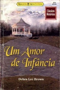 Um Amor de Infância (Clássicos Históricos #273)