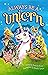 Always Be A Unicorn