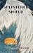 Splintered Shield