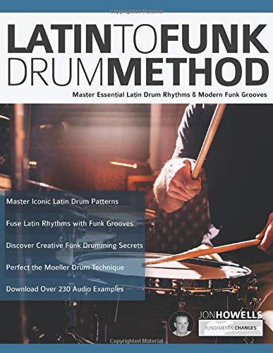 Latin to Funk Drum Method: Master Essential Latin Rhythms and Modern Funk Grooves (Learn to Play Drums)