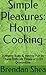 Simple Pleasures: Home Cook...