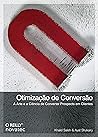 Otimização de conversão: A arte e a ciência de converter prospects em clientes (Portuguese Edition)