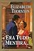 Era Tudo Mentira... (Bestseller #156)
