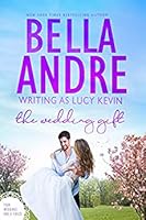 The Wedding Gift Four Weddings And A Fiasco 1 By Lucy Kevin