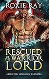 Rescued by the Warrior Lord (Lunarian Warriors, #2) Book cover for Rescued by the Warrior Lord (Lunarian Warriors, #2)