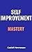 Self Improvement Mastery