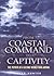 From Coastal Command to Captivity: The Memoir of a Second World War Airman