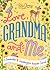Love, Grandma and Me: A Gra...