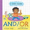 I Can Code: And/Or: A Simple STEM Introduction to Coding for Kids and Toddlers