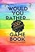 Would You Rather Game Book ...