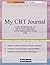 My CBT Journal: A CBT workb...