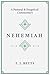 Nehemiah: A Pastoral and Exegetical Commentary
