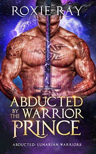Abducted by the Warrior Prince (Lunarian Warriors, #1)
