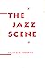 The Jazz Scene
