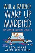 Will & Patrick Wake Up Married serial, Episodes 1 - 6