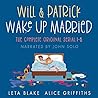 Will & Patrick Wake Up Married serial, Episodes 1 - 6 by Leta Blake