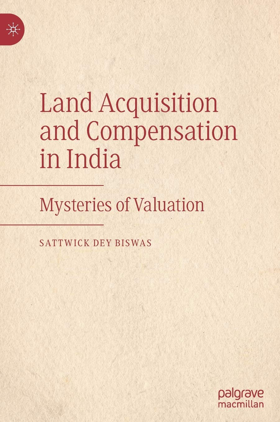 Land Acquisition and Compensation in India: Mysteries of Valuation