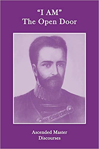 "I AM" the Open Door: Discourses of the Ascended Masters (Ascended Master Instruction)