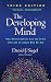 The Developing Mind, Third Edition: How Relationships and the Brain Interact to Shape Who We Are