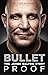 Bullet Proof The James Dalton Story by Mark Keohane