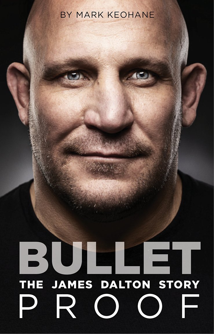 Bullet Proof The James Dalton Story