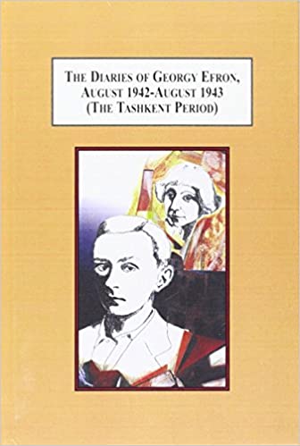 The Diaries of Georgy Efron, August 1942-August 1943: The Tashkent Period (Hardcover)