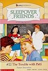 The Trouble With Patti (Sleepover Friends, #22)