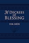 31 Decrees of Blessing for Men 31 Decrees of Blessing for Men